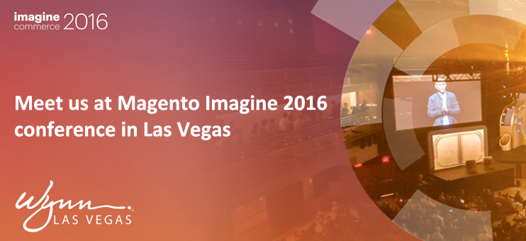 Meet us at Magento Imagine 2016  conference in Las Vegas